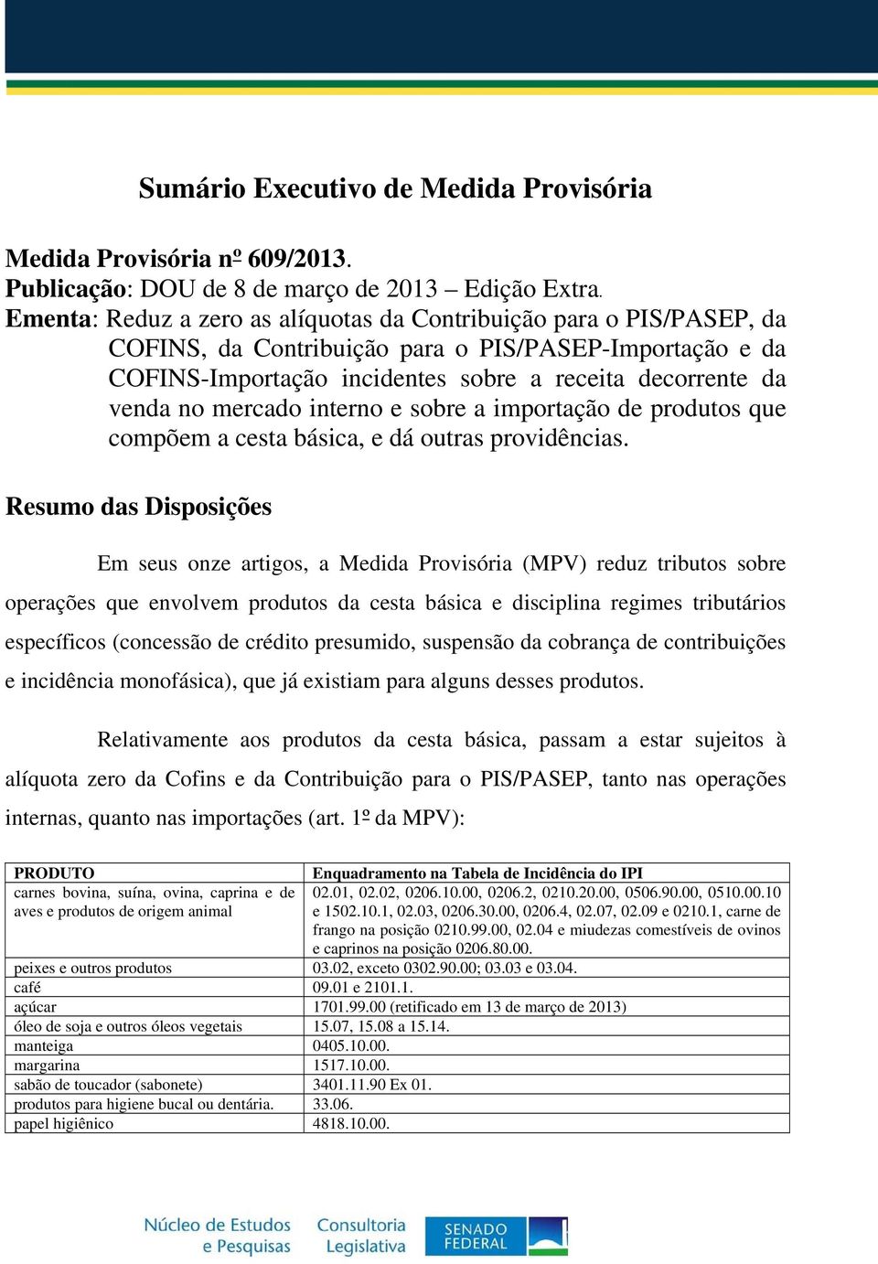 mercado interno e sobre a importação de produtos que compõem a cesta básica, e dá outras providências.