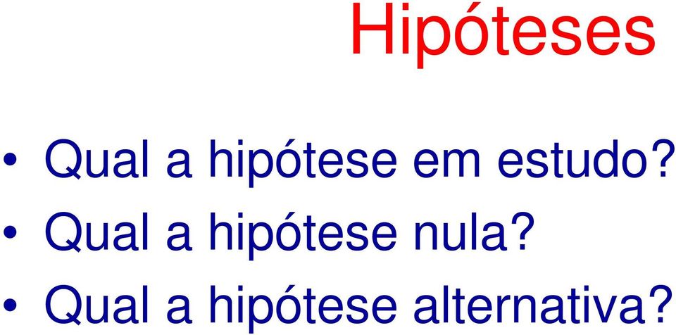 Qual a hipótese nula?