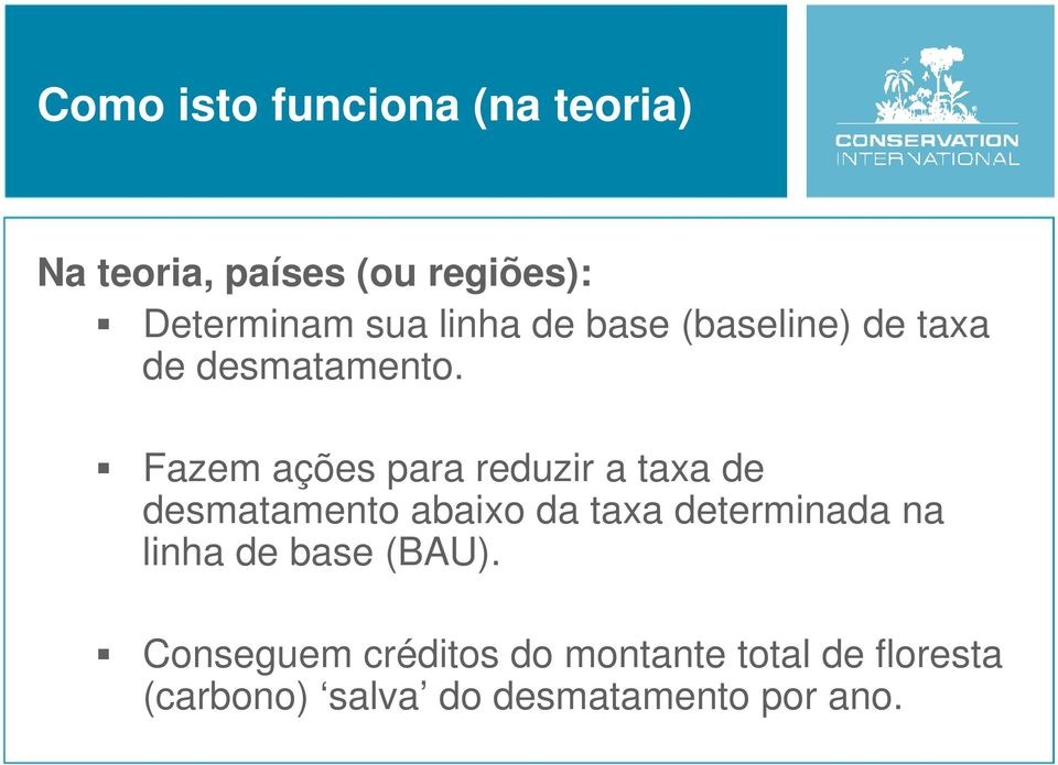 Fazem ações para reduzir a taxa de desmatamento abaixo da taxa determinada na