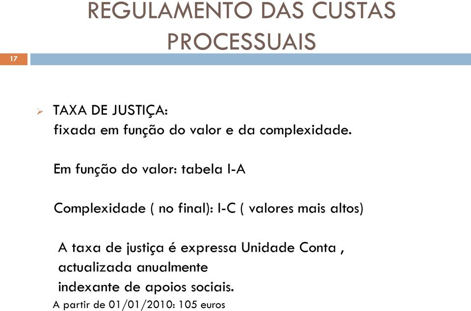 Em função do valor: tabela I-A Complexidade ( no final): I-C ( valores mais