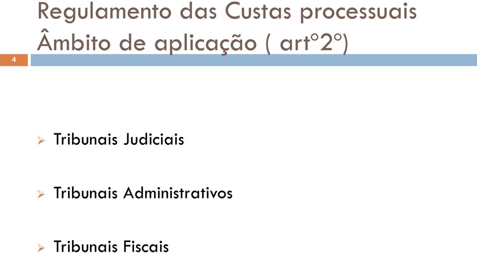 ( artº2º) Tribunais Judiciais