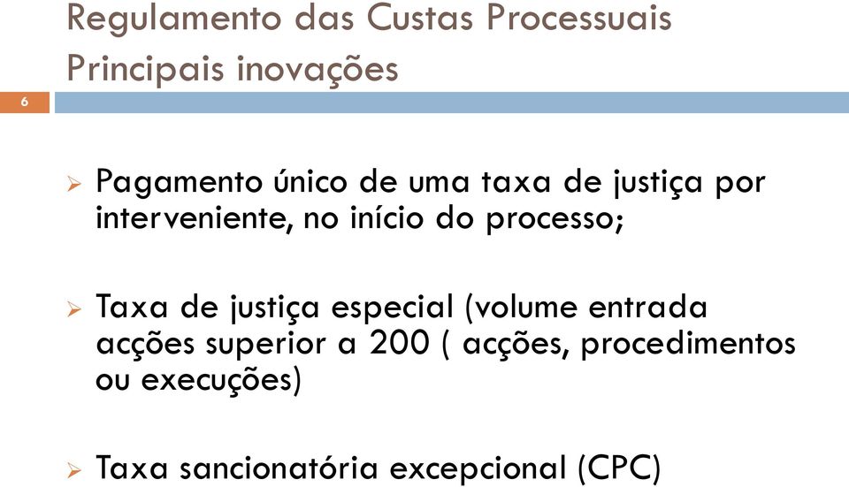 processo; Taxa de justiça especial (volume entrada acções superior a