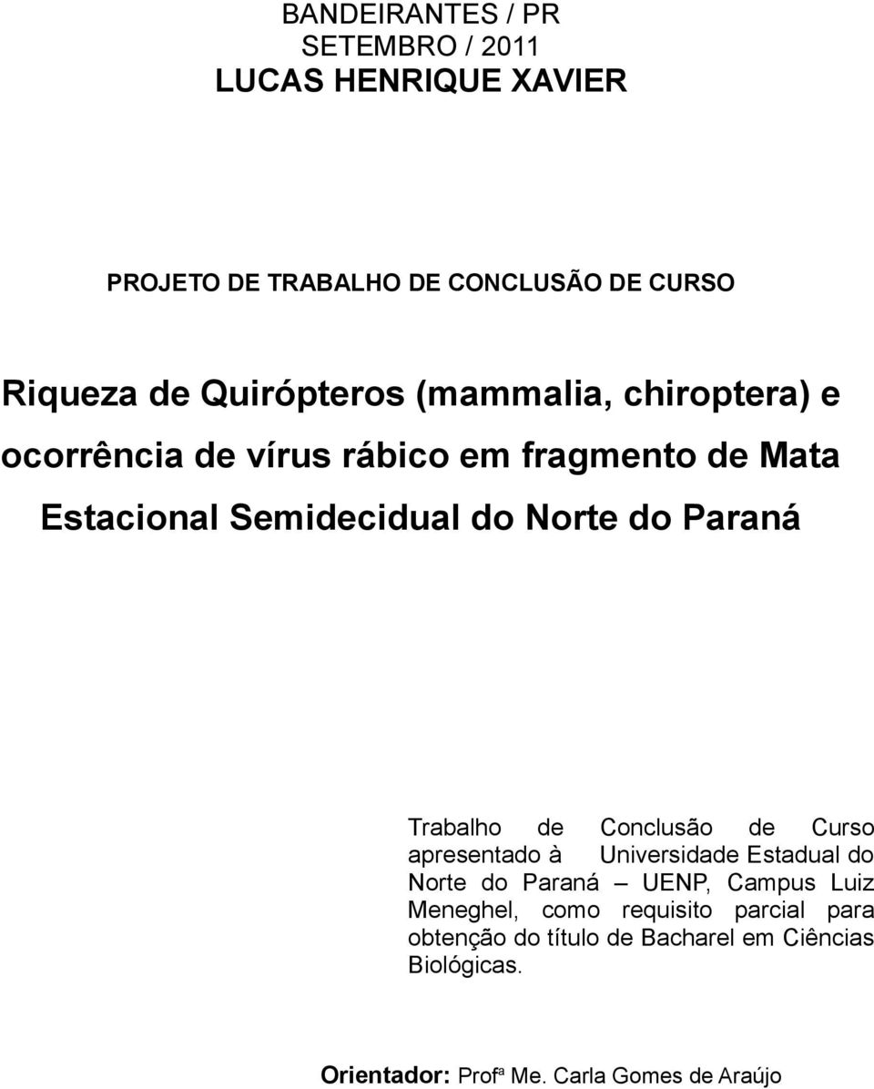 do Paraná Trabalho de Conclusão de Curso apresentado à Universidade Estadual do Norte do Paraná UENP, Campus Luiz