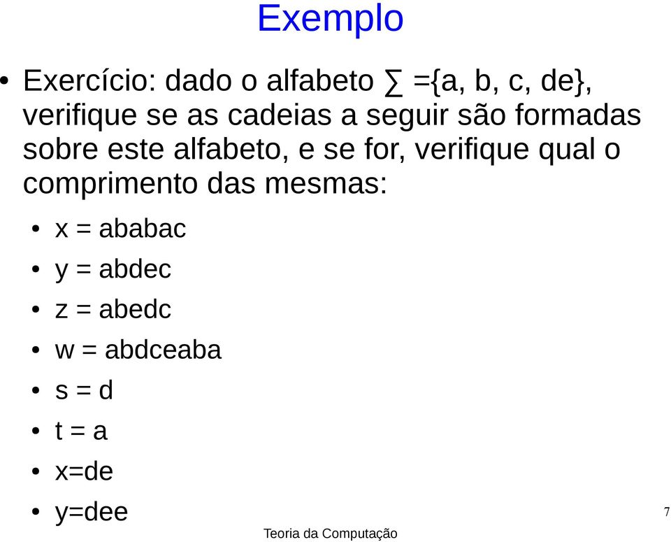 alfabeto, e se for, verifique qual o comprimento das