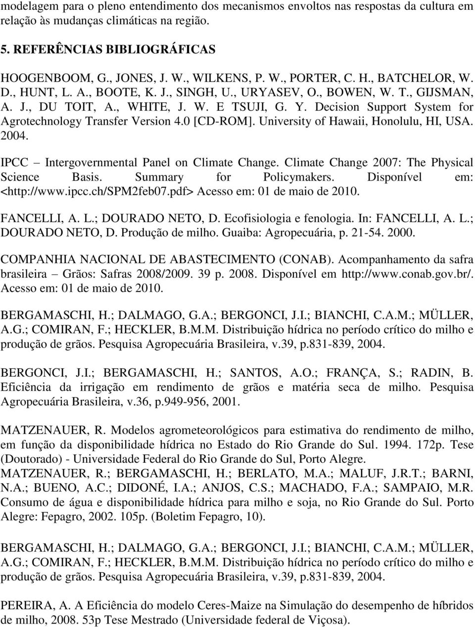 Decision Support System for Agrotechnology Transfer Version 4.0 [CD-ROM]. University of Hawaii, Honolulu, HI, USA. 2004. IPCC Intergovernmental Panel on Climate Change.