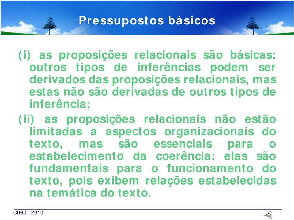 relacionais não estão limitadas a aspectos organizacionais do texto, mas são essenciais para o estabelecimento da