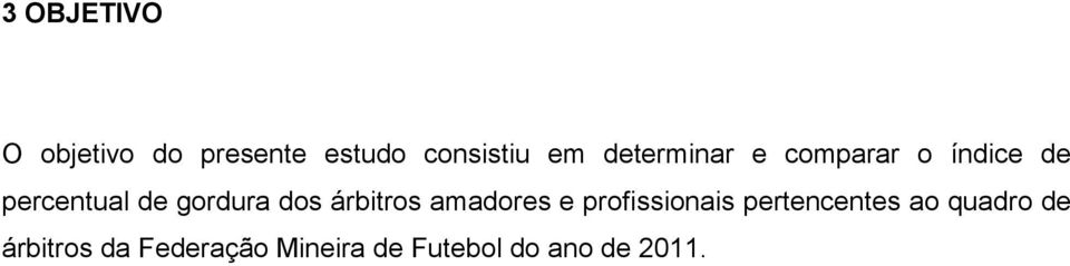 dos árbitros amadores e profissionais pertencentes ao