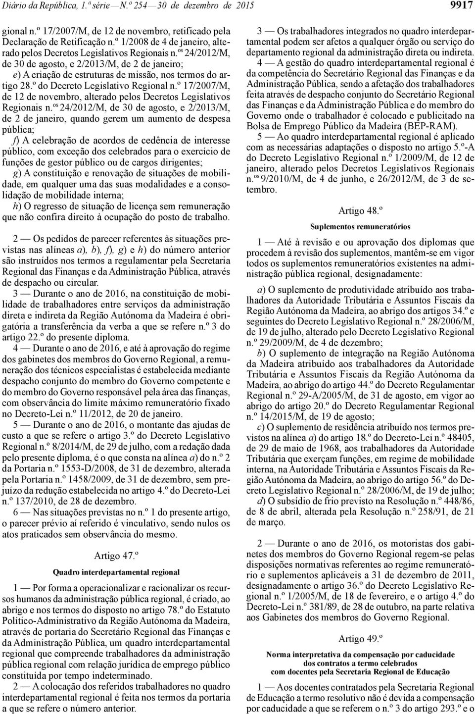 º do Decreto Legislativo Regional n.º 17/27/M, de 12 de novembro, alterado pelos Decretos Legislativos Regionais n.