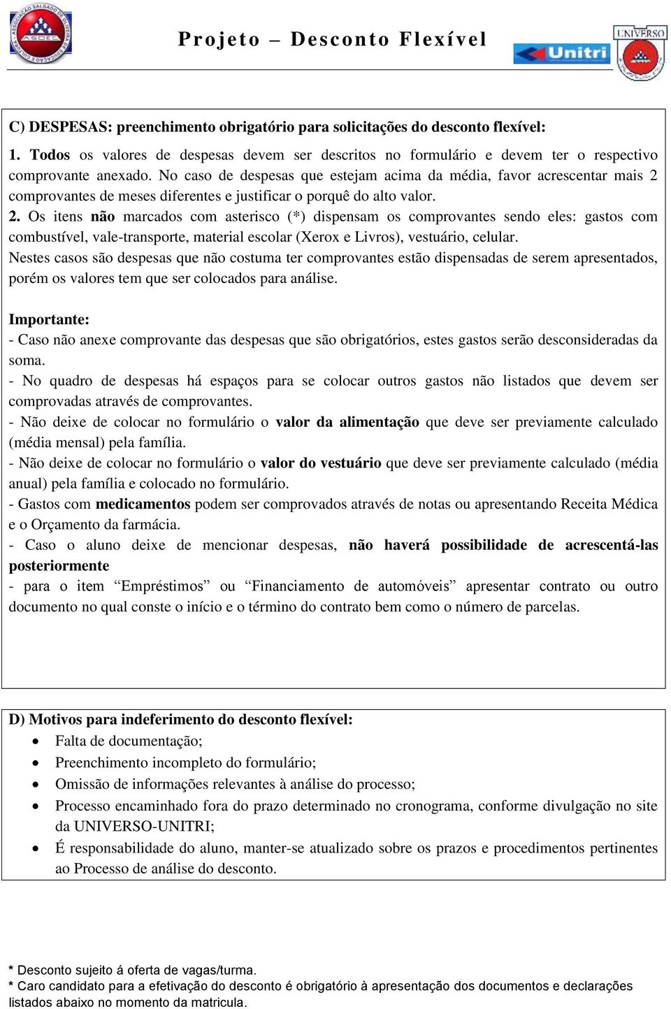 comprovantes de meses diferentes e justificar o porquê do alto valor. 2.