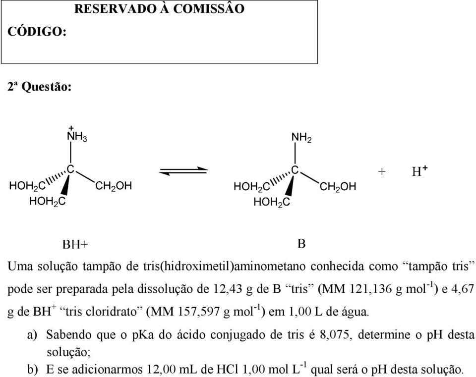 (MM 157,597 g mol -1 ) em 1,00 L de água.