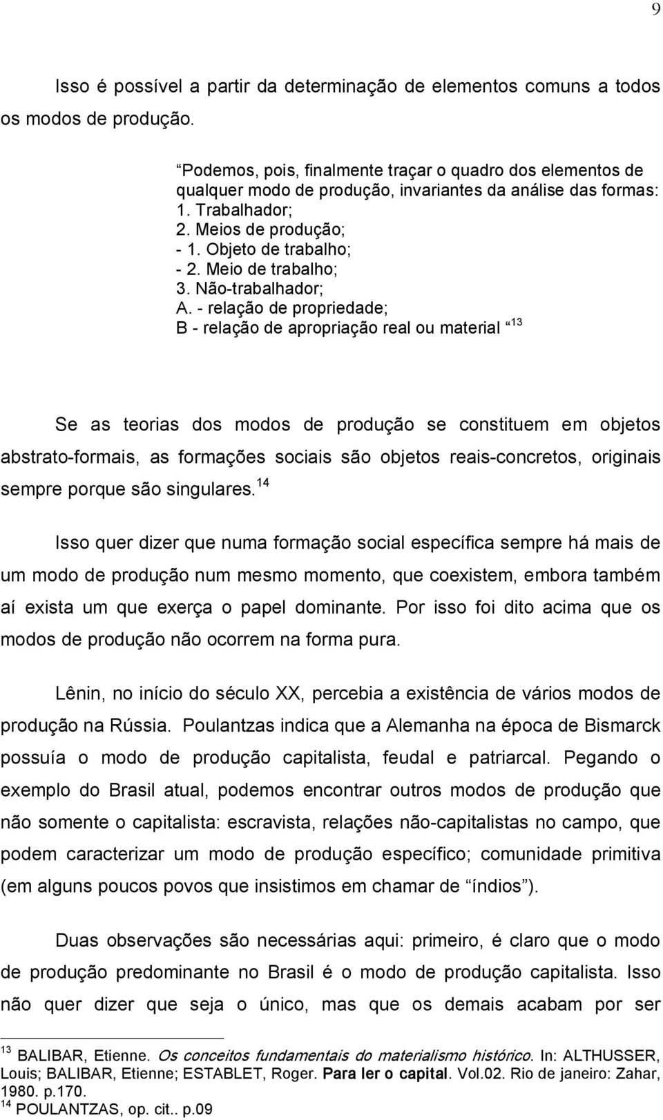 Meio de trabalho; 3. Não trabalhador; A.