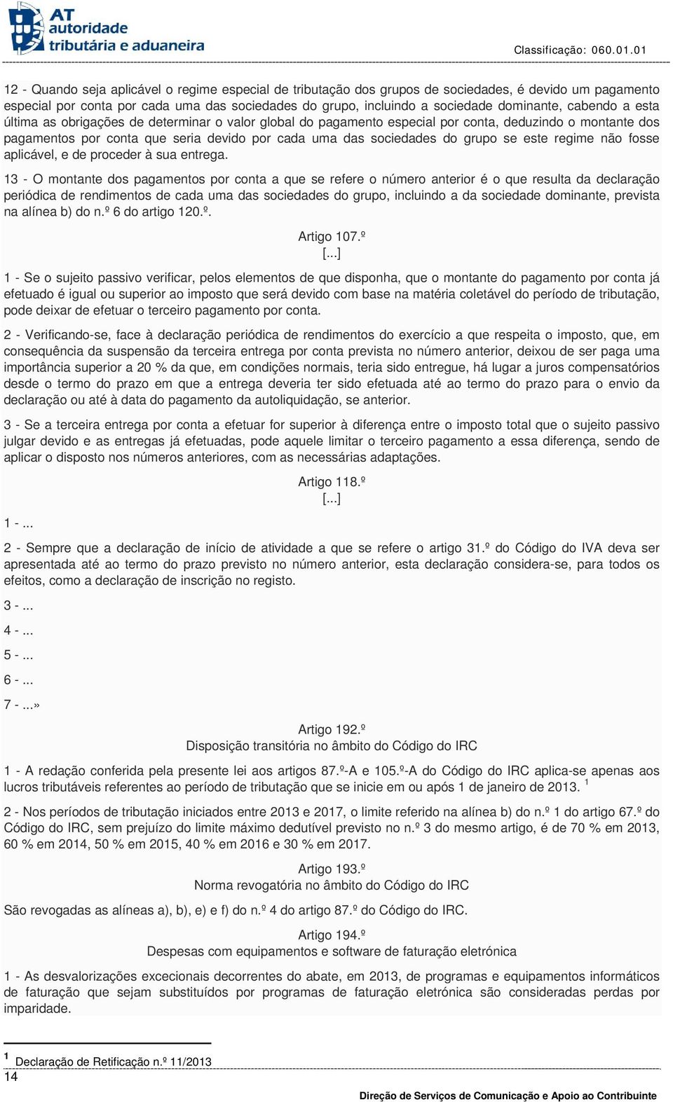 se este regime não fosse aplicável, e de proceder à sua entrega.