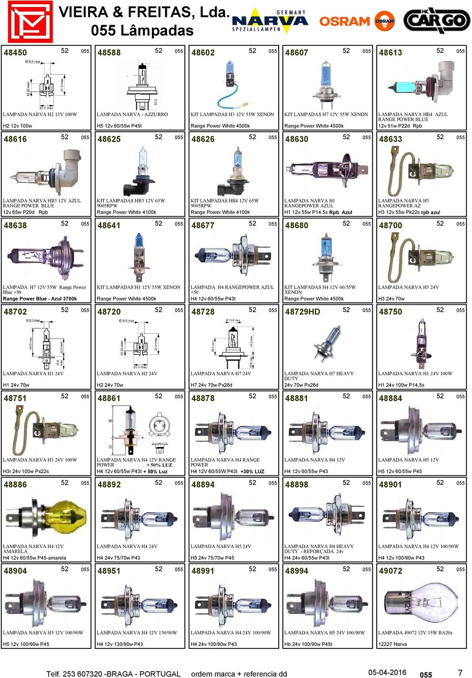 9005RPW Range Power White 4100k KIT LAMPADAS HB4 12V 65W 9005RPW Range Power White 4100k LAMPADA NARVA H1 RANGEPOWER AZUL H1 12v 55w P14.