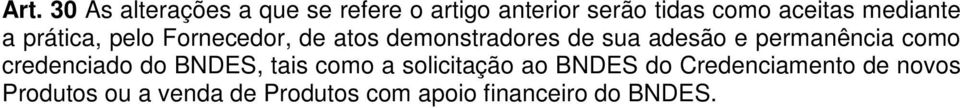 adesão e permanência como credenciado do BNDES, tais como a solicitação ao