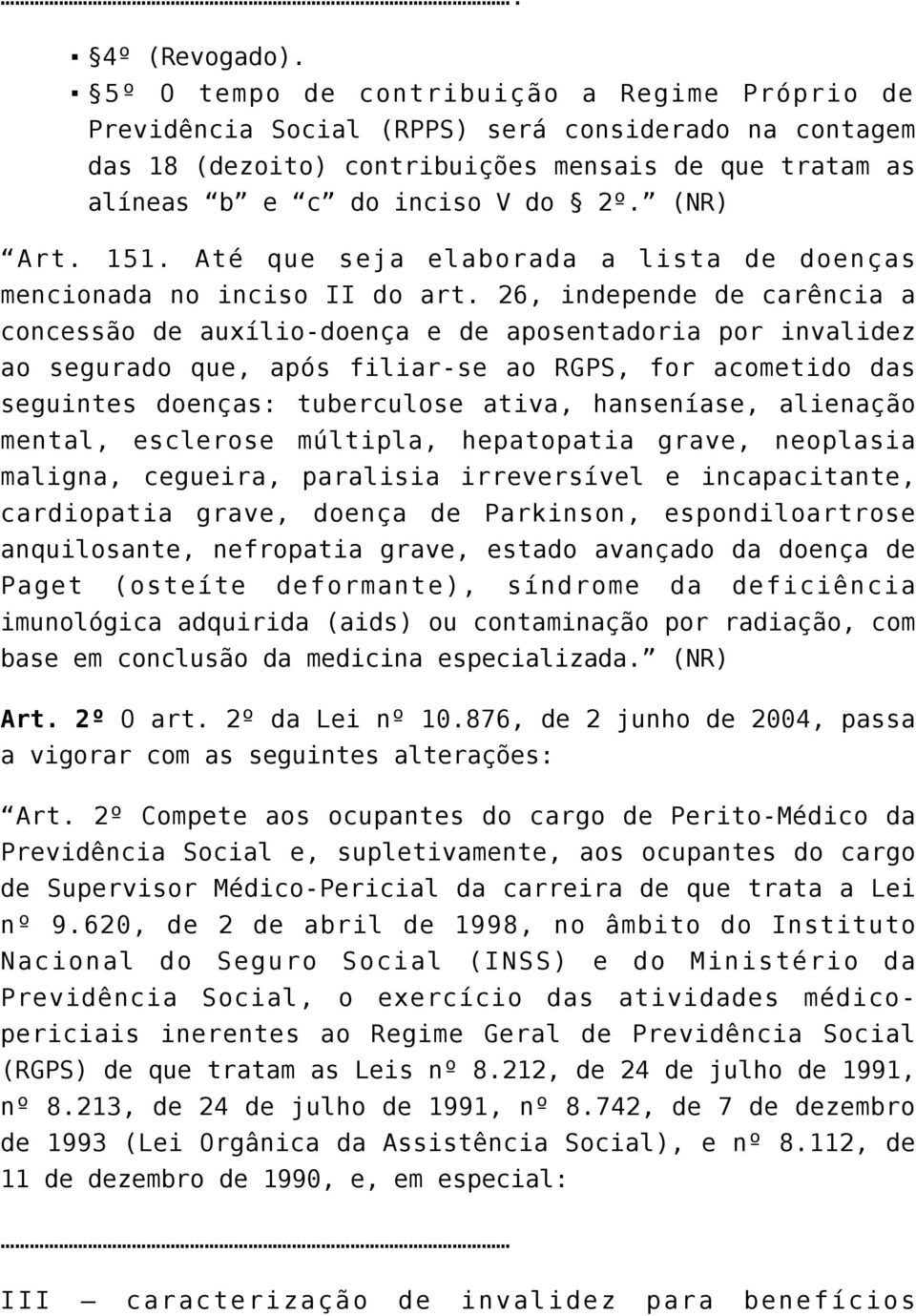 151. Até que seja elaborada a lista de doenças mencionada no inciso II do art.