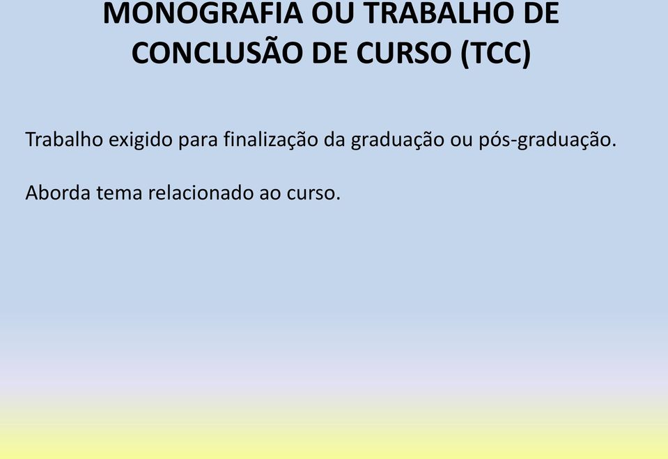 finalização da graduação ou