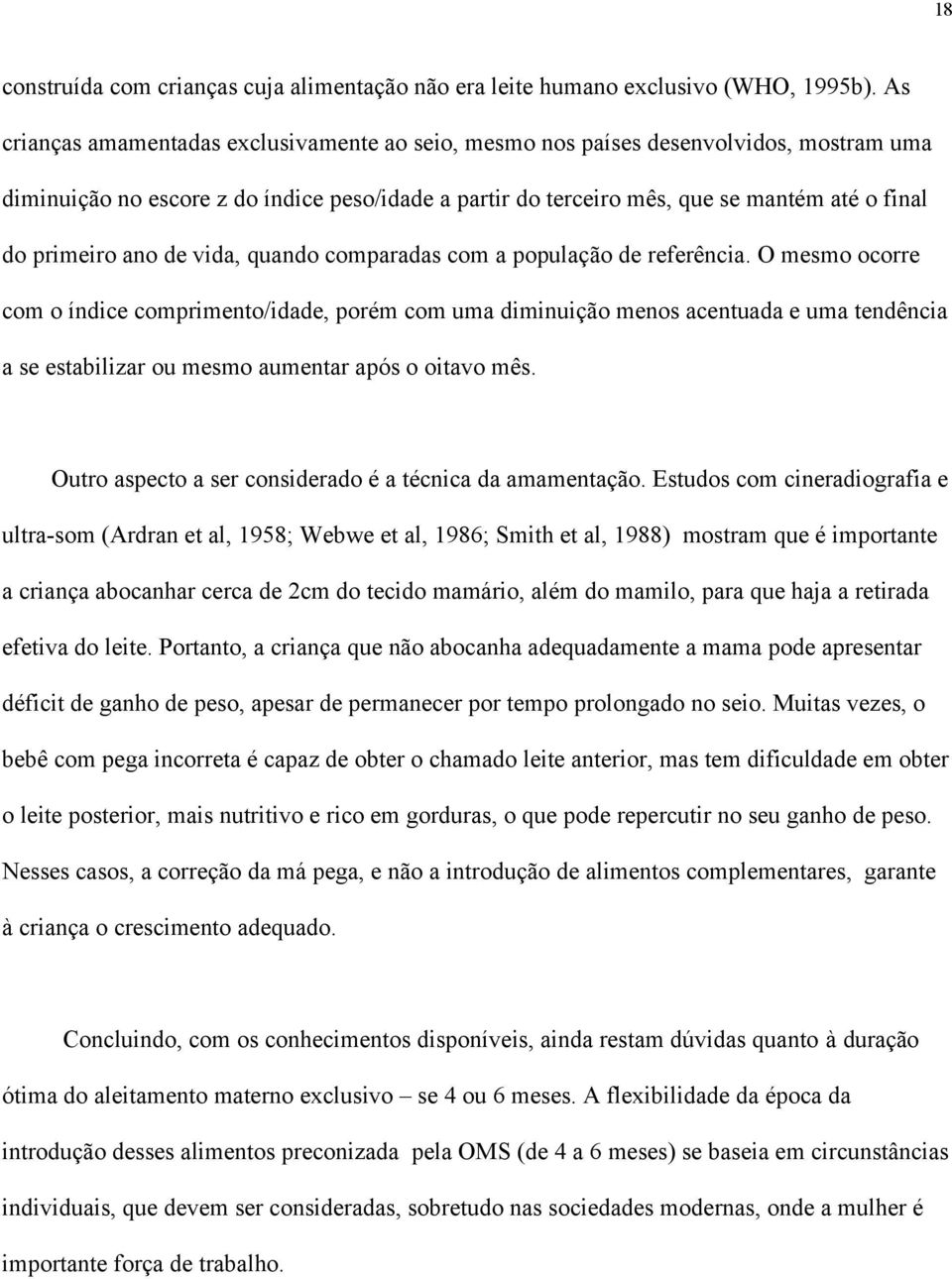 ano de vida, quando comparadas com a população de referência.