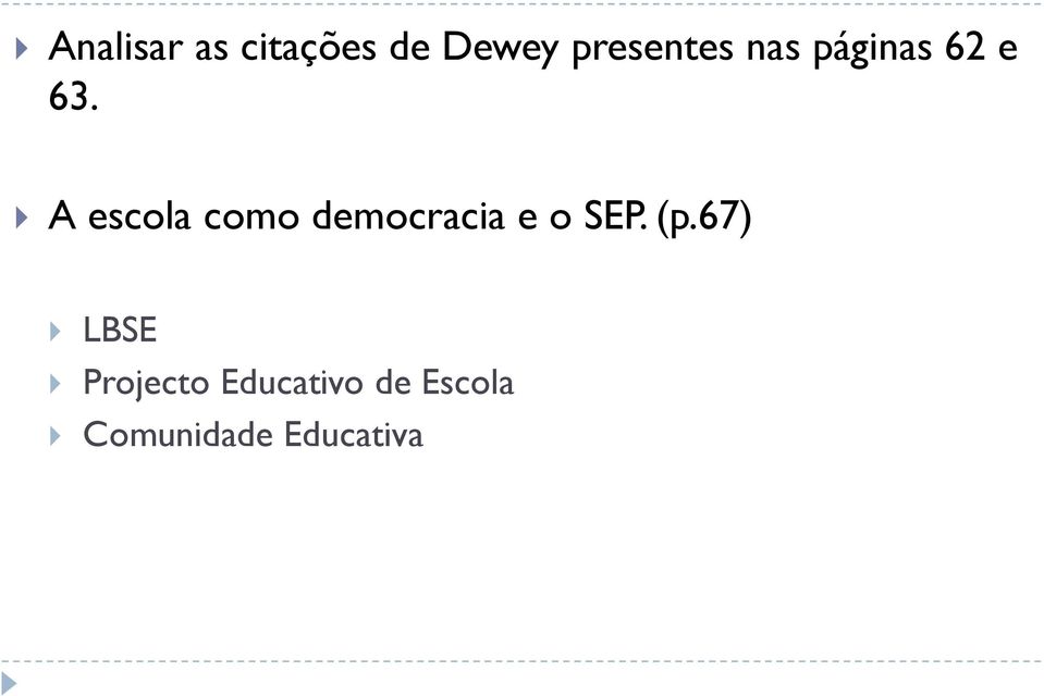 A escola como democracia e o SEP. (p.