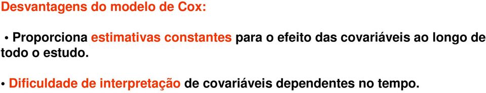 covariáveis ao longo de todo o estudo.