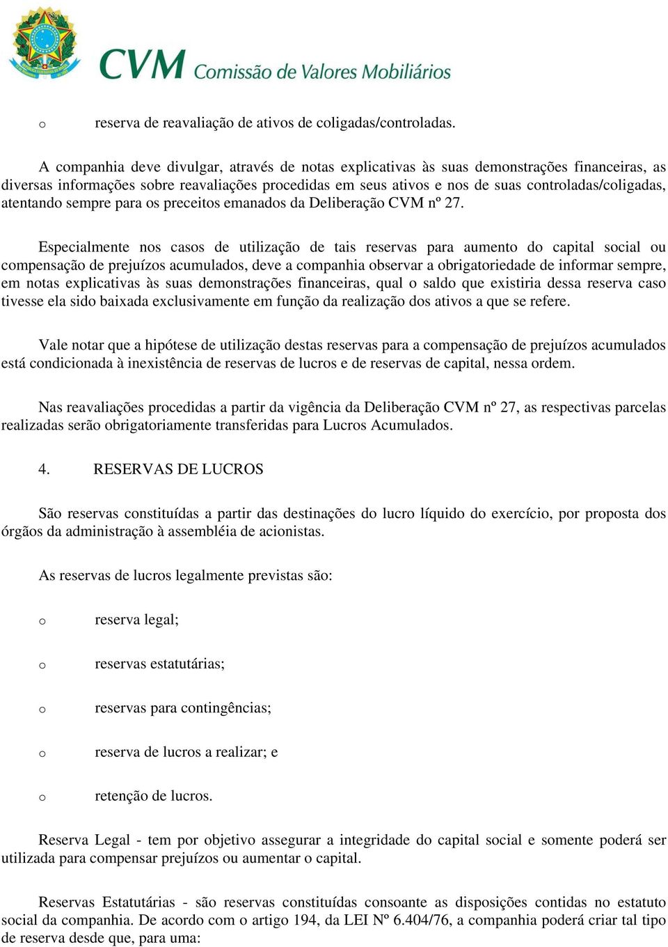 sempre para s preceits emanads da Deliberaçã CVM nº 27.