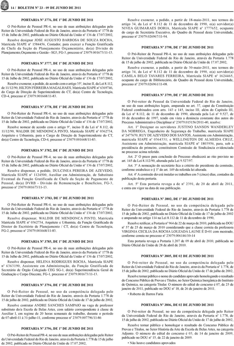 1584456, Contador, para exercer a Função Gratificada de Chefe da Seção de Planejamento Orçamentário, do(a) Divisão de Planejamento,Orçamento e Gestão - SG3, FG-3, processo nº 23079.001673/11-13.