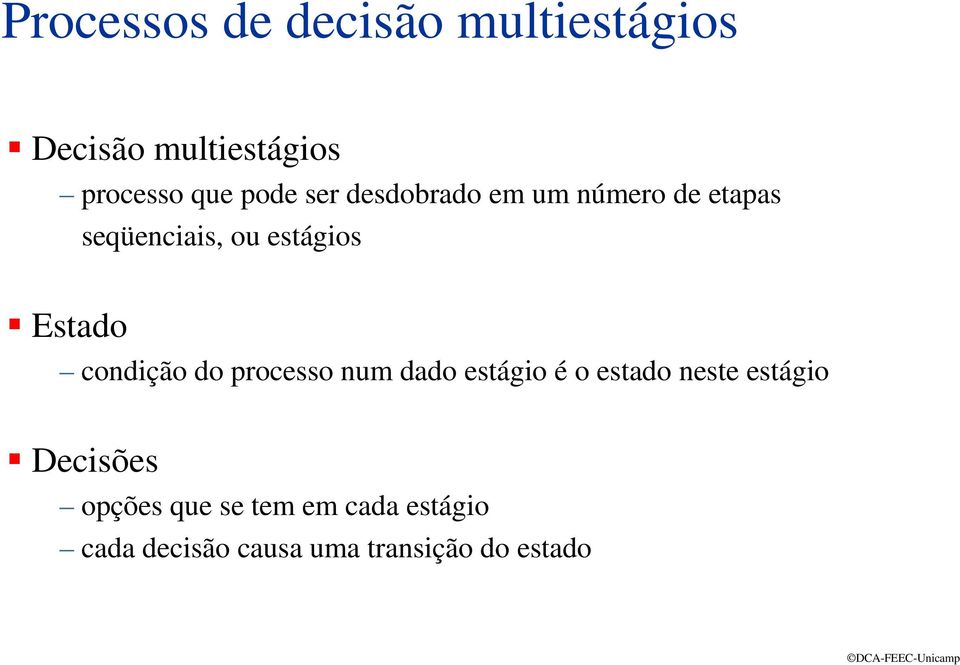 Esao conição o processo num ao eságio é o esao nese eságio