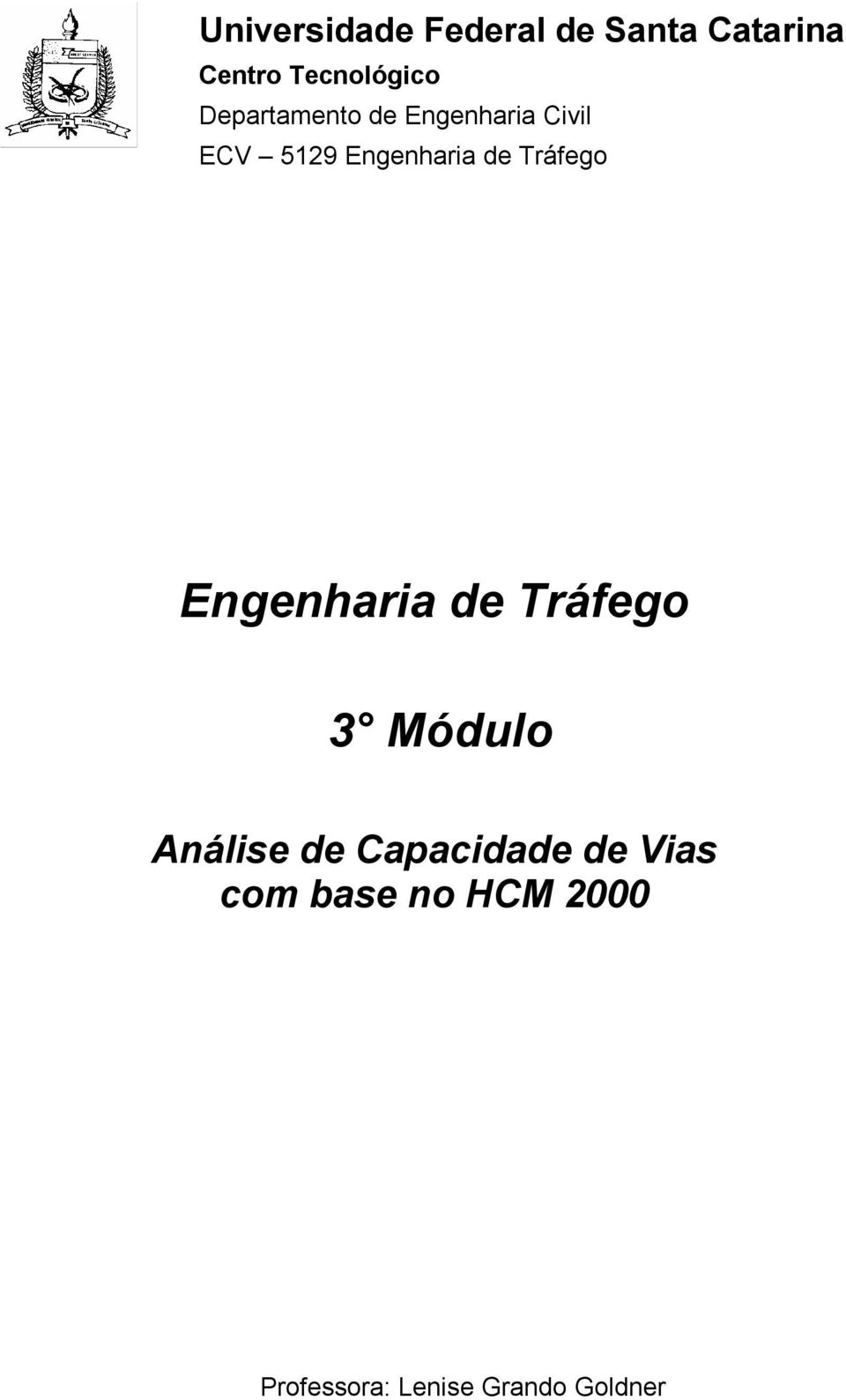 Tráfego Engenharia de Tráfego 3 Módulo Análise de