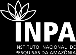 INSTITUTO NACIONAL DE PESQUISAS DA AMAZÔNIA Nome do GP Aquicultura na Amazônia Ocidental Nome do Líder Elizabeth Gusmão Affonso (2015) Membros do GP Lígia Uribe Gonçalves, Dra.