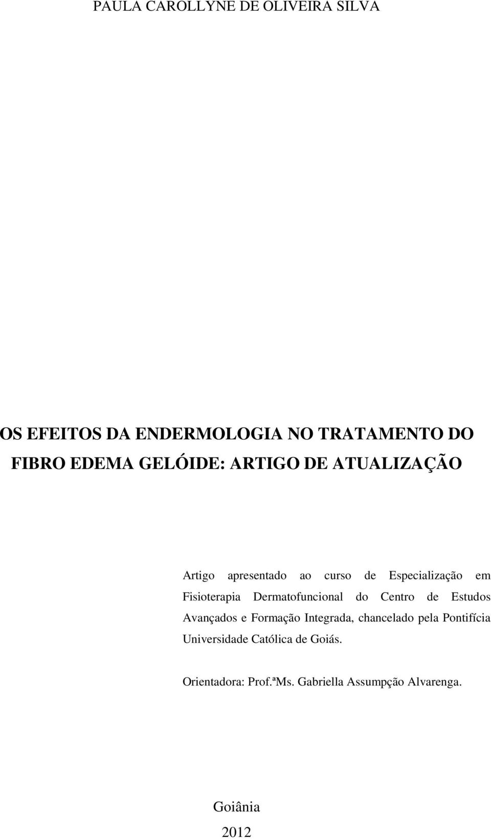 Dermatofuncional do Centro de Estudos Avançados e Formação Integrada, chancelado pela