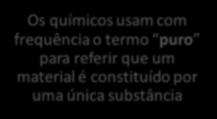 A classificação das misturas em homogéneas, heterogéneas ou coloidais tem a ver com o tamanho médio das partículas que se dispersam. Homogénea Coloidal Heterogénea não se distinguem.