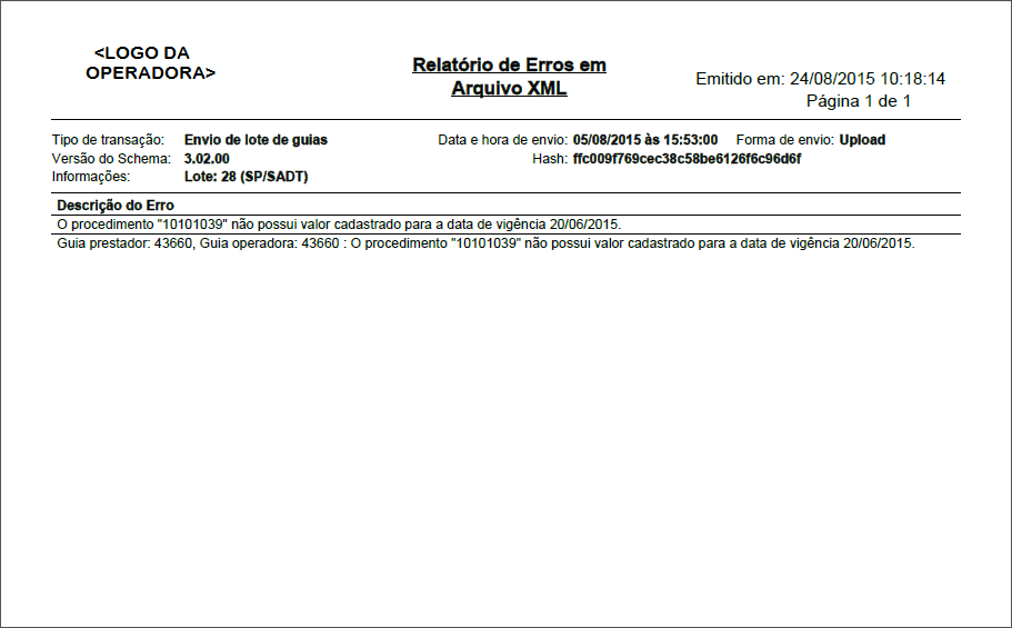 CASO 2: arquivo processado com ERROS Para visualizar os erros, o prestador deve clicar no botão imprimir, na coluna Detalhes.