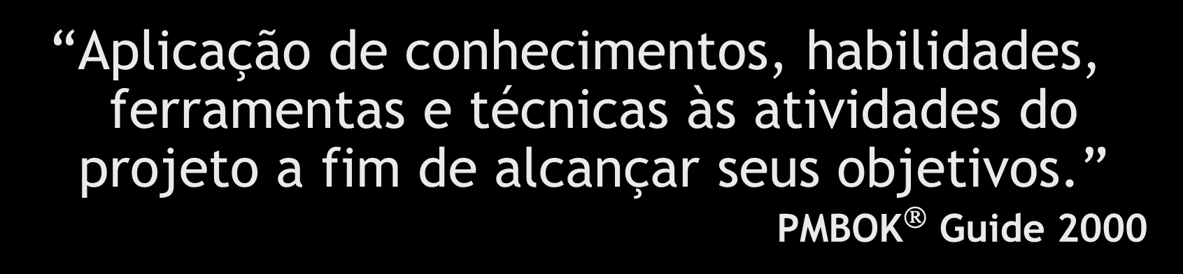 O que é Gerenciamento de Projetos?