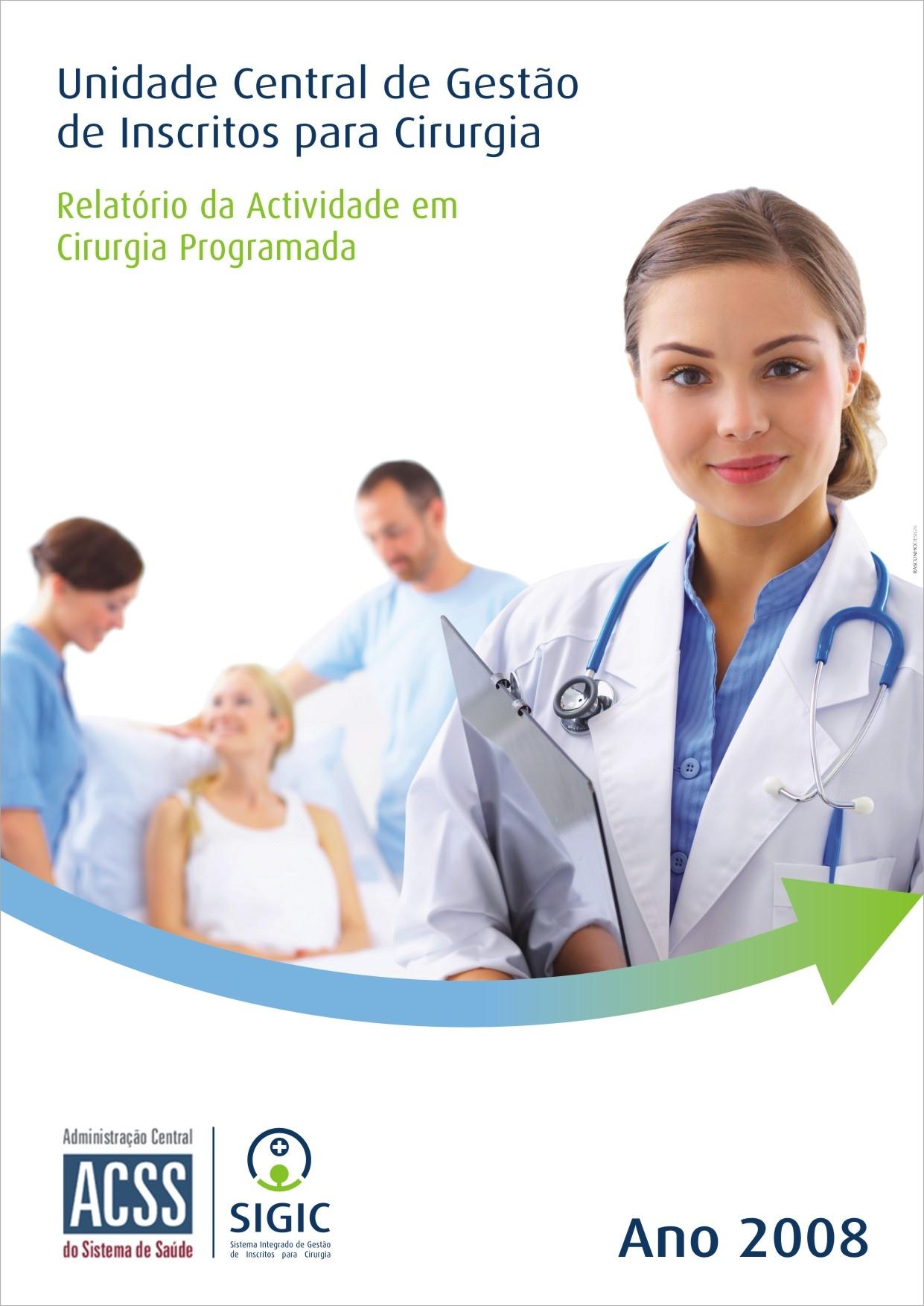 Unidade Central de Gestão de Inscritos para Cirurgia Relatório da Atividade em Cirurgia Programada -+ Relatório da