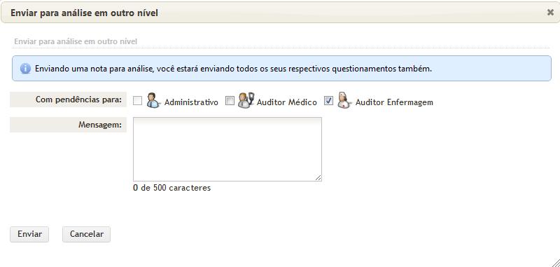 8 Ação enviar para análise em outro nível Na ação enviar para análise em outro nível o usuário tem a possibilidade de inserir uma mensagem na ação.
