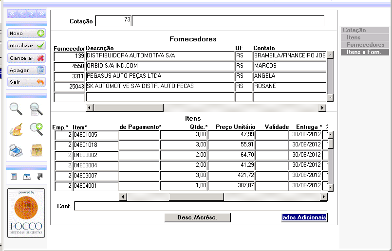 No ícone itens da cotação você vai informar os valores, quantidade, marca e a data de entrega de cada item.