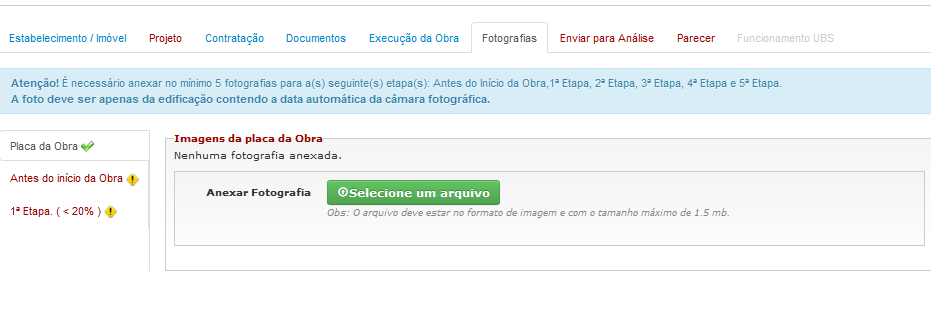 12º PASSO Exemplo 1 Fotografias Nesta aba deverá ser anexada imagens da placa da obra, de antes do início da obra e das respectivas etapas da obra.
