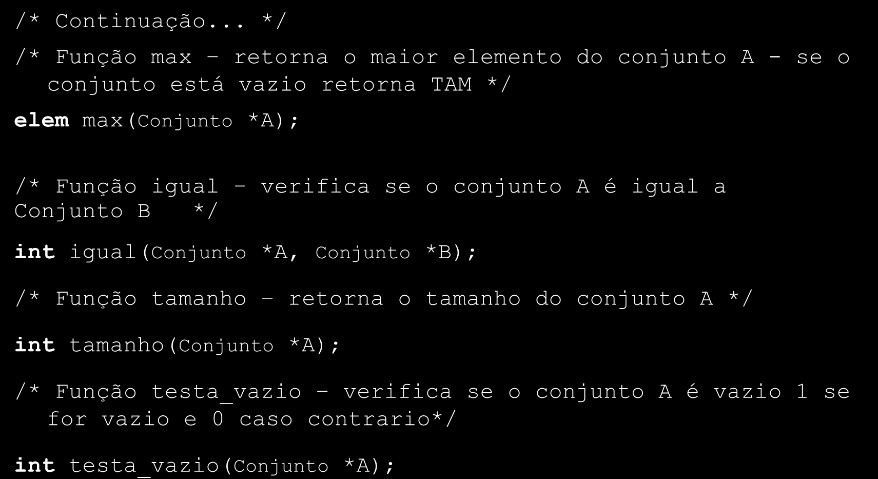 TADs em C: Exemplo /* Continuação.