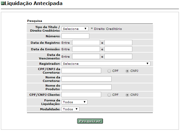 Para realizar a liquidação antecipada de um título ou direito creditório por tela, devese acessar o caminho: Menu > Títulos > Liquidação Antecipada > Liquidação Antecipada Tela Liquidação Antecipada