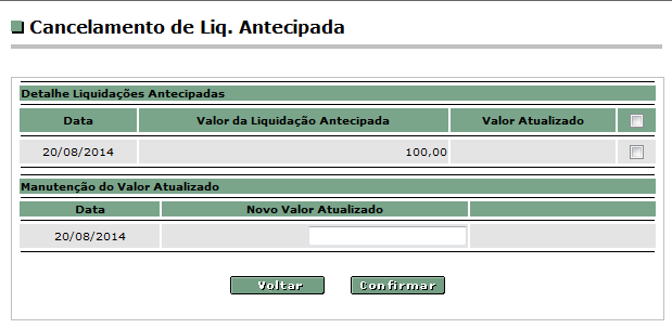 O cancelamento de liquidação antecipada retroativa pode ser realizado para todos os títulos e direitos creditórios.