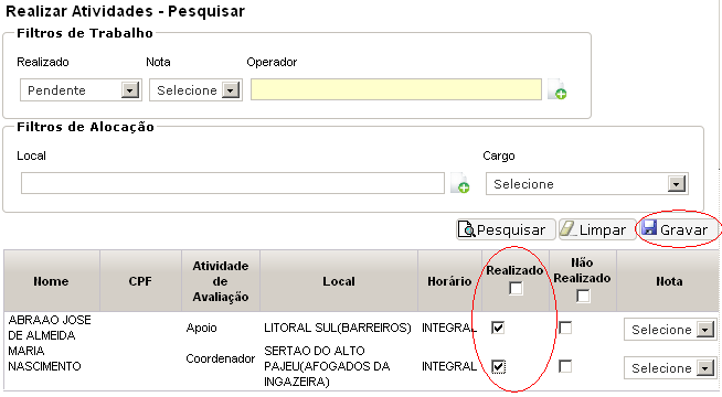 Observações: 1 - Clicando no Check Box abaixo do título da listagem Realizado ou Não Realizado, todas as alocações da tela serão marcadas ou desmarcadas.