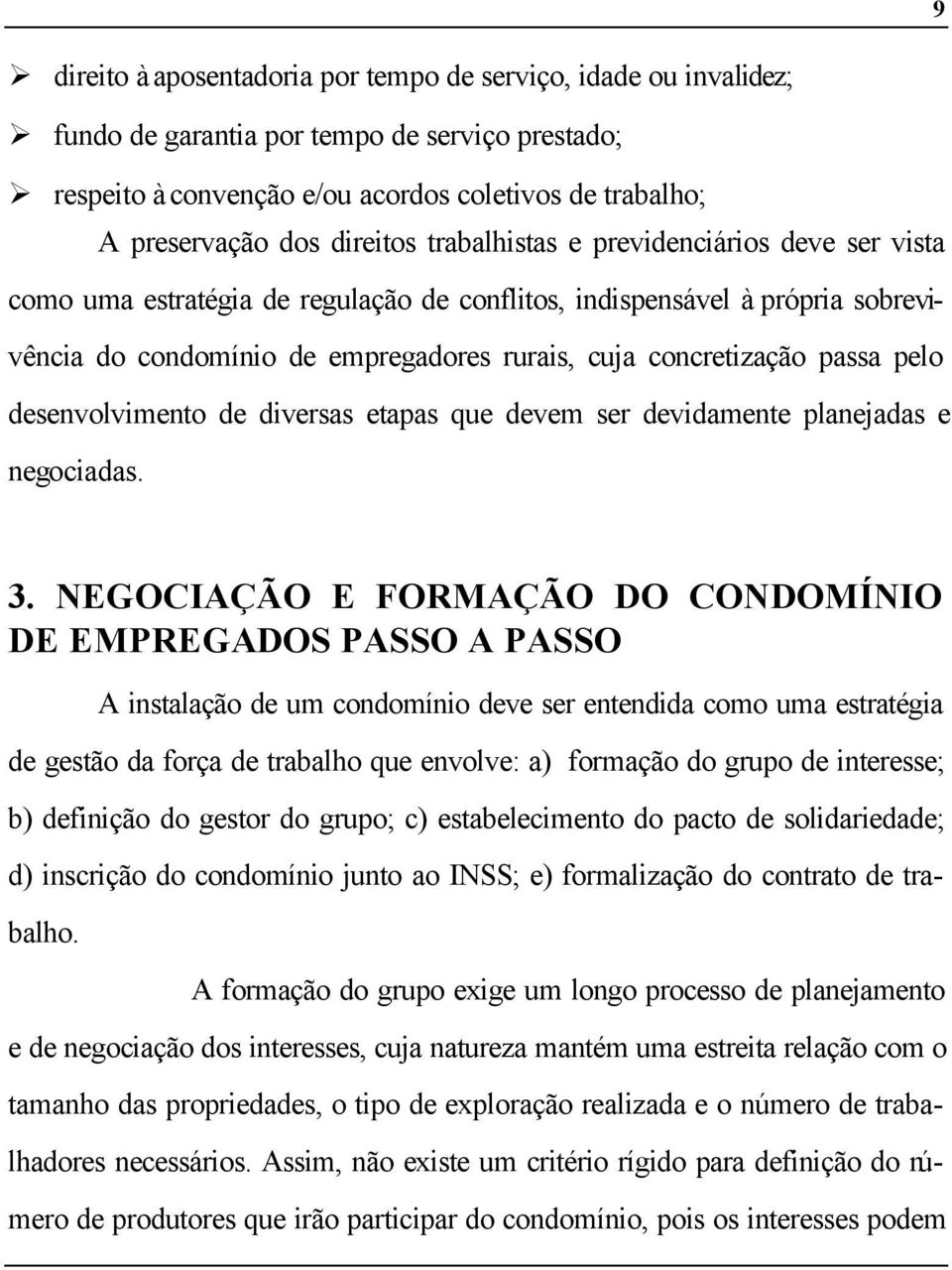 passa pelo desenvolvimento de diversas etapas que devem ser devidamente planejadas e negociadas. 3.