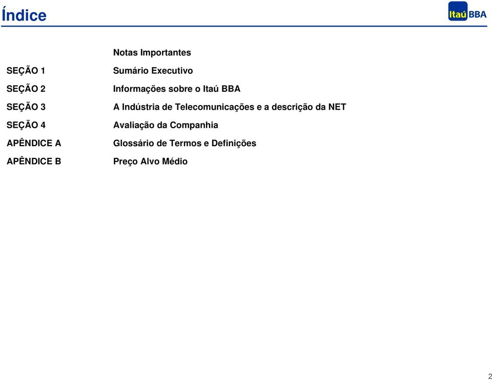 Itaú BBA A Indústria de Telecomunicações e a descrição da NET