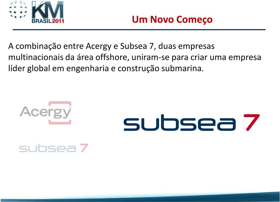 área offshore, uniram-se para criar uma