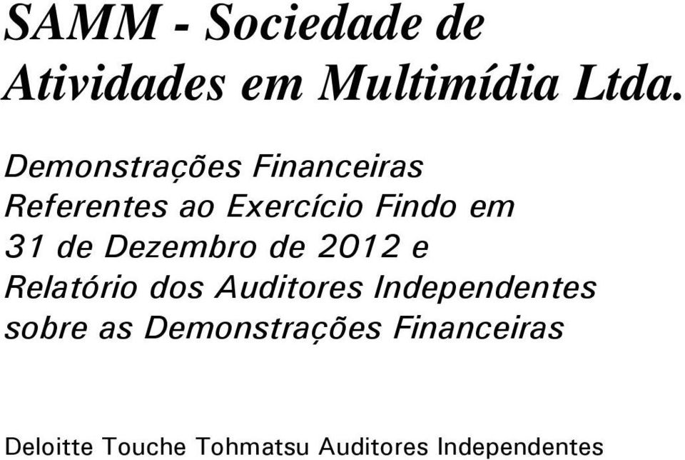 de Dezembro de 2012 e Relatório dos Auditores Independentes