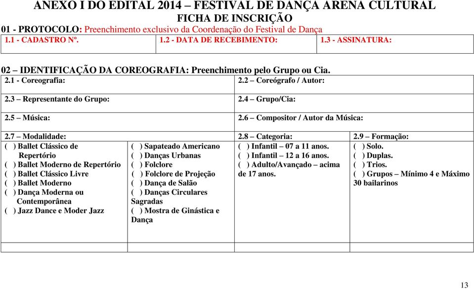 6 Compositor / Autor da Música: 2.7 Modalidade: 2.8 Categoria: 2.