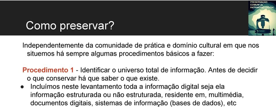 básicos a fazer: Procedimento 1 - Identificar o universo total de informação.