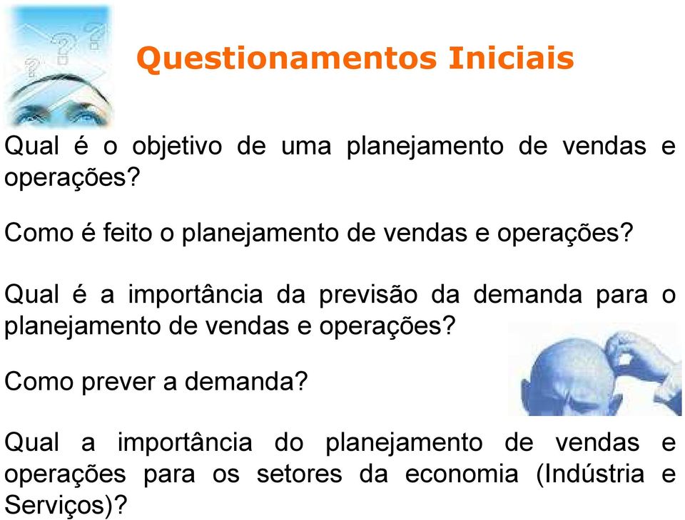 Qual é a importância da previsão da demanda para o planejamento de vendas e operações?