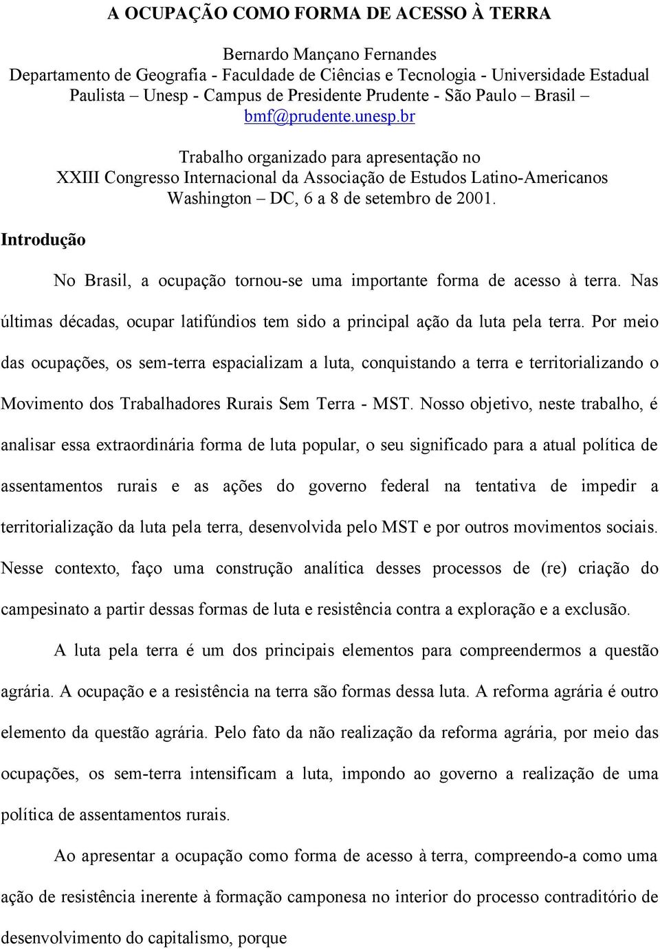 br Introdução Trabalho organizado para apresentação no XXIII Congresso Internacional da Associação de Estudos Latino-Americanos Washington DC, 6 a 8 de setembro de 2001.