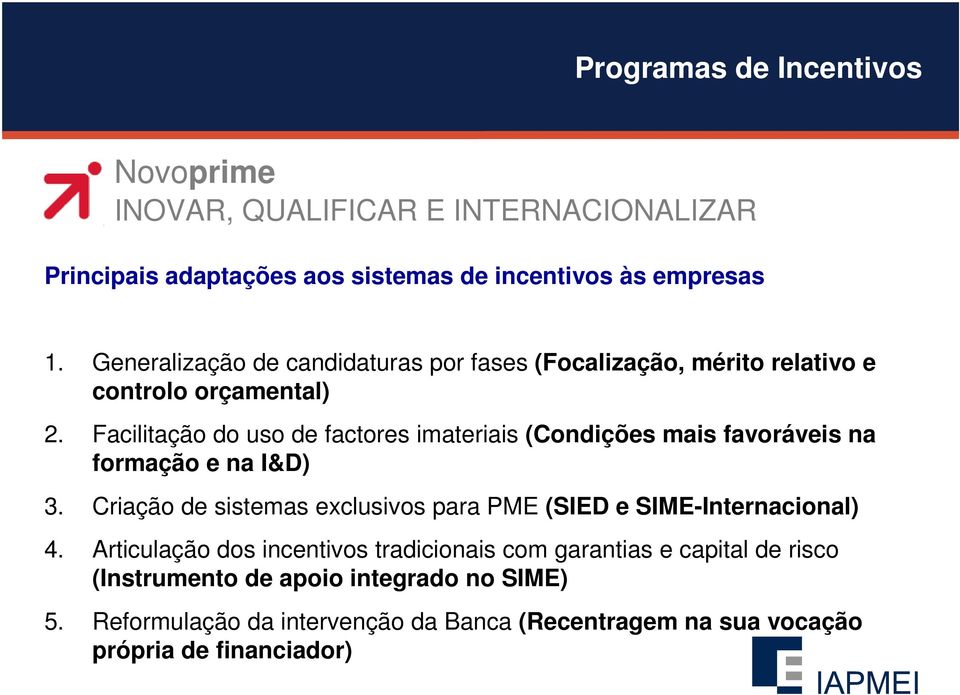 Facilitação do uso de factores imateriais (Condições mais favoráveis na formação e na I&D) 3.