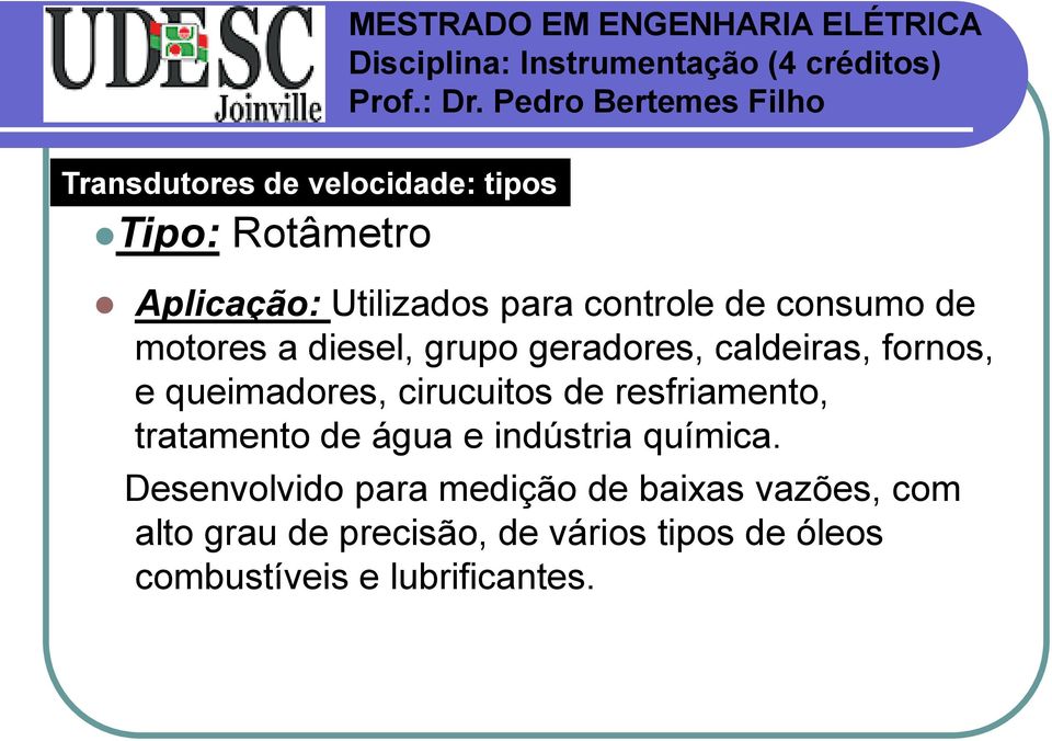 resfriamento, tratamento de água e indústria química.